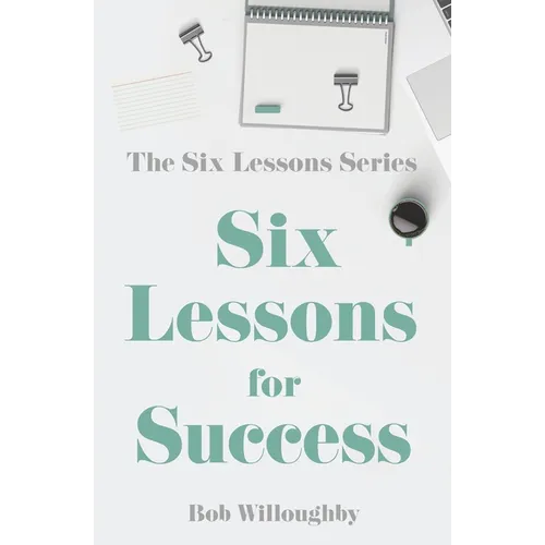 Six Lessons For Success