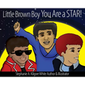 Little Brown Boy You Are a STAR!