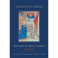 The Life of Jesus Christ: Part One, Volume 1, Chapters 1-40 Volume 267