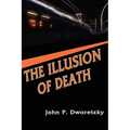 The Illusion of Death