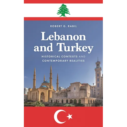 Lebanon and Turkey: Historical Contexts and Contemporary Realities