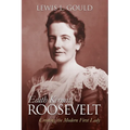 Edith Kermit Roosevelt: Creating the Modern First Lady