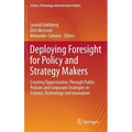 Deploying Foresight for Policy and Strategy Makers: Creating Opportunities Through Public Policies and Corporate Strategies in Science, Technology and