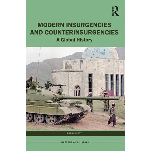 Modern Insurgencies and Counterinsurgencies: A Global History