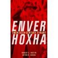 Enver Hoxha: Twentieth-Century Tyrant