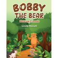 Bobby The Bear: Making Friends