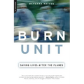 Burn Unit: Saving Lives After the Flames