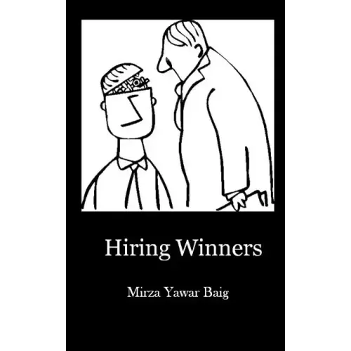 Hiring Winners: How to hire the people you need to succeed