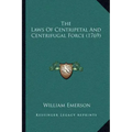 The Laws Of Centripetal And Centrifugal Force (1769)