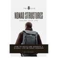 Nomad Structures - Design Your Life: How to build and operate a global life without borders