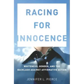 Racing for Innocence: Whiteness, Gender, and the Backlash Against Affirmative Action