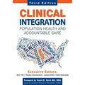 Clinical Integration. Population Health and Accountable Care, Third Edition