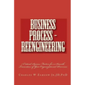 Business Process - Reengineering: 7 Critical Success Factors for a Smooth Transition of Your Organizational Processes