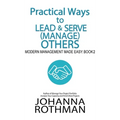 Practical Ways to Lead & Serve (Manage) Others: Modern Management Made Easy, Book 2