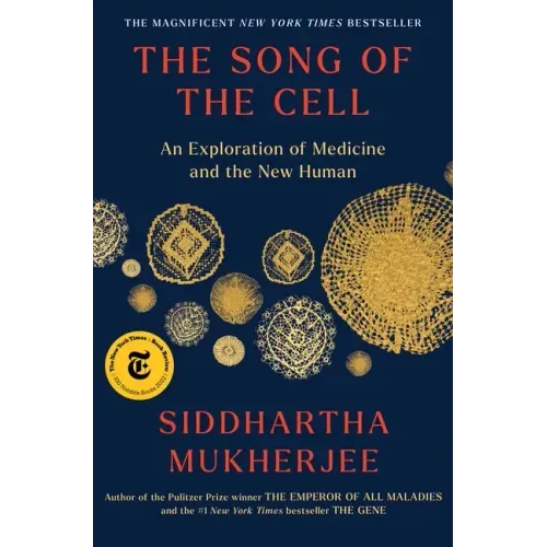 The Song of the Cell: An Exploration of Medicine and the New Human