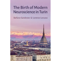 Birth of Modern Neuroscience in Turin