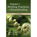 Impact of Birthing Practices on Breastfeeding: .