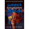 Summer Is My Favorite Season: A Memoir of Childhood and War in Kosovo