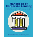 Handbook of Corporate Lending: A Guide for Bankers and Financial Managers