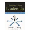 Community College Leadership: A Multidimensional Model for Leading Change