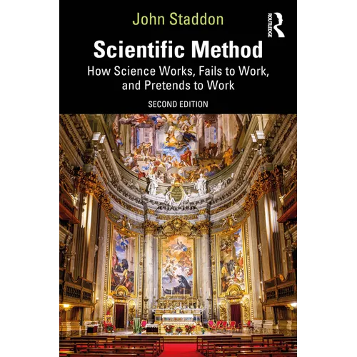 Scientific Method: How Science Works, Fails to Work, and Pretends to Work