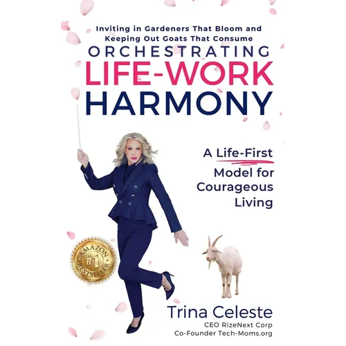 Orchestrating Life-Work Harmony: A Life-First Model for Courageous Living