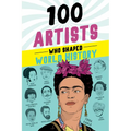 100 Artists Who Shaped World History