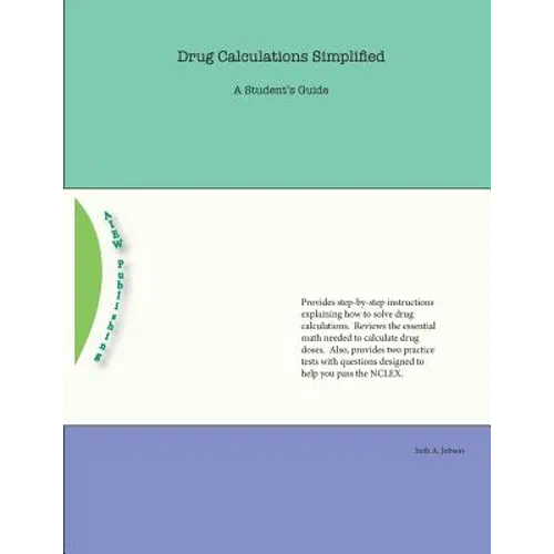 Drug Calculations Simplified: A Student's Guide