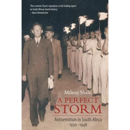 A Perfect Storm (Antisemitism in South Africa 1930 - 1948)