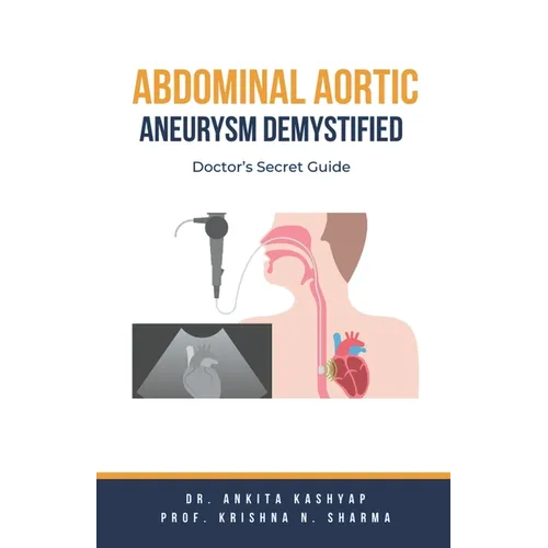 Abdominal Aortic Aneurysm Demystified: Doctor's Secret Guide