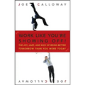 Work Like You're Showing Off!: The Joy, Jazz, and Kick of Being Better Tomorrow Than You Were Today