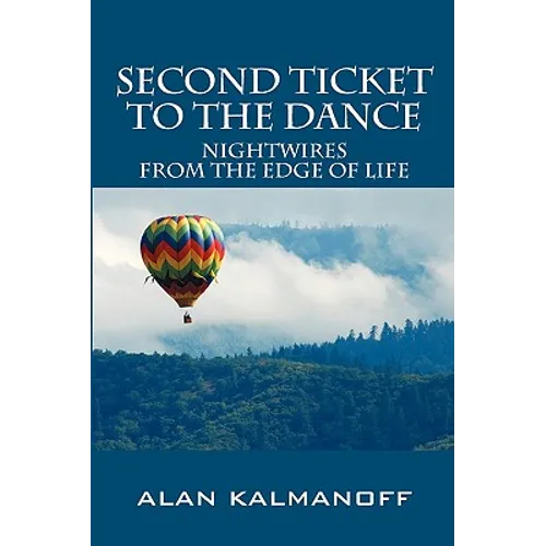 Second Ticket to the Dance: Nightwires from the Edge of Life