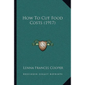 How To Cut Food Costs (1917)