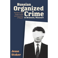 Russian Organized Crime in Branson, Missouri: The Seven Year Chase, Arrest and Conviction of Serguei