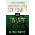The Most Important Lessons in Economics and Finance: A Comprehensive Collection of Time-Tested Principles of Wealth Management