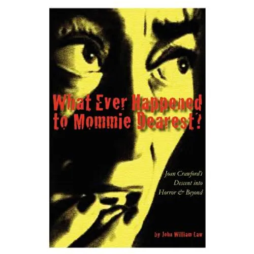 What Ever Happened to Mommie Dearest?