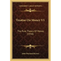 Treatise On Money V1: The Pure Theory Of Money (1930)