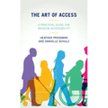 The Art of Access: A Practical Guide for Museum Accessibility