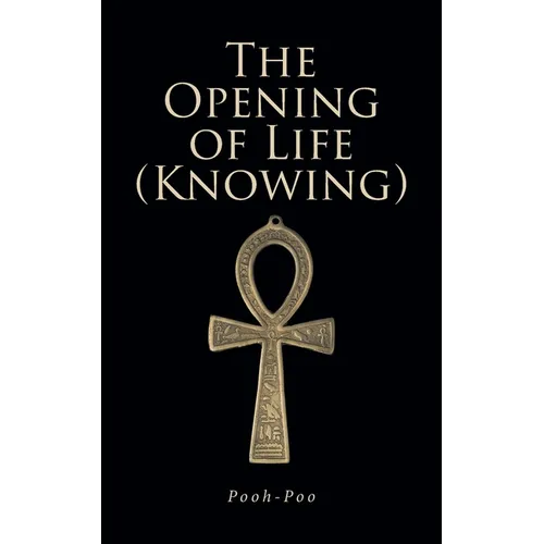 The Opening of Life (Knowing)