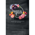 Radical Grace: Essays and Discussions on Teaching