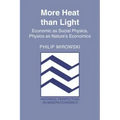 More Heat Than Light: Economics as Social Physics: Physics as Nature's Economics