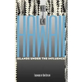 Hawaii Islands Under the Influence