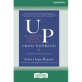 Up from Nothing: The Untold Story of How We (All) Succeed [Standard Large Print 16 Pt Edition]