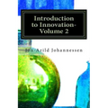 Introduction to Innovation-Volume 2: Innovation & Entrepreneurship