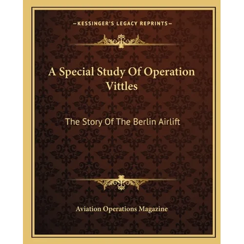 A Special Study Of Operation Vittles: The Story Of The Berlin Airlift