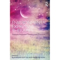 Environmental Expressive Therapies: Nature-Assisted Theory and Practice