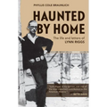 Haunted by Home: The Life and Letters of Lynn Riggs