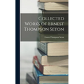 Collected Works of Ernest Thompson Seton