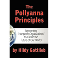 The Pollyanna Principles: Reinventing "Nonprofit Organizations" to Create the Future of Our World