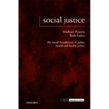 Social Justice: The Moral Foundations of Public Health and Health Policy
